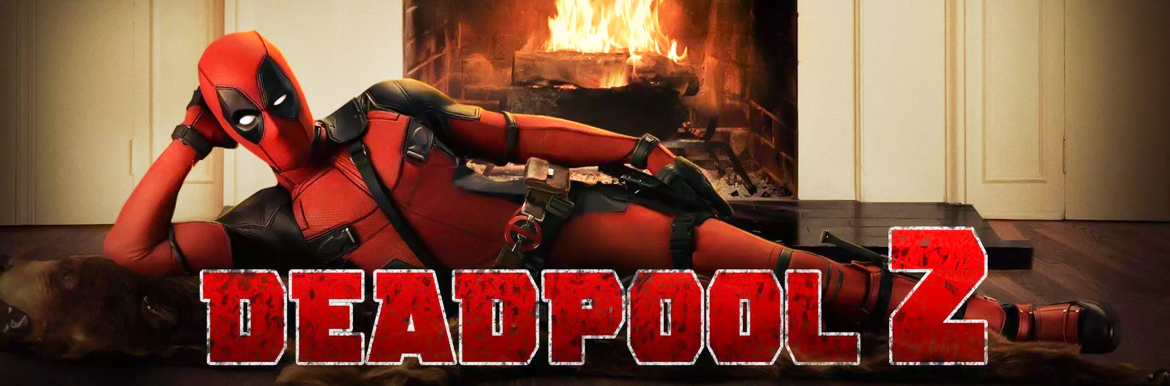 Deadpool 2 Review