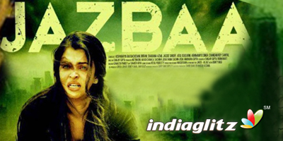 Jazbaa Review