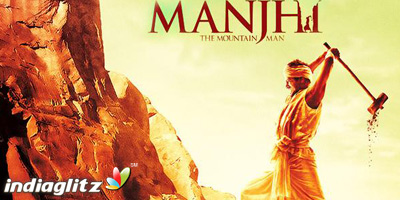 Manjhi - The Mountain Man Review