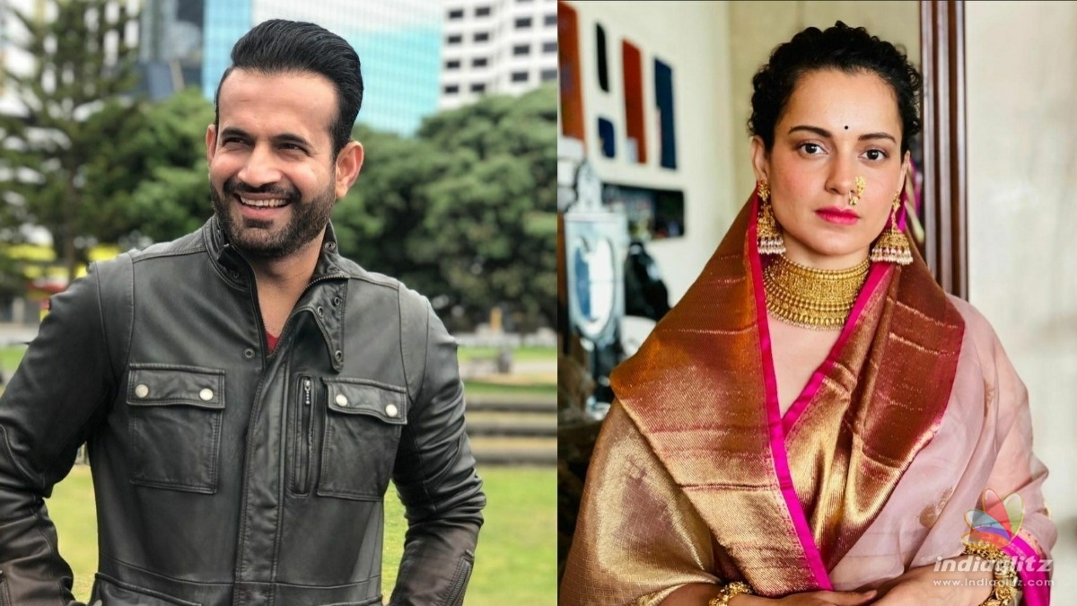 Irfan Pathan slams Kangana Ranaut