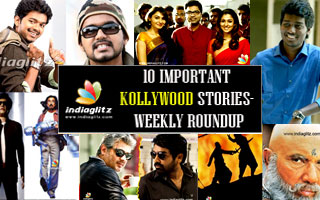 10 Important Kollywood stories - Weekly Roundup