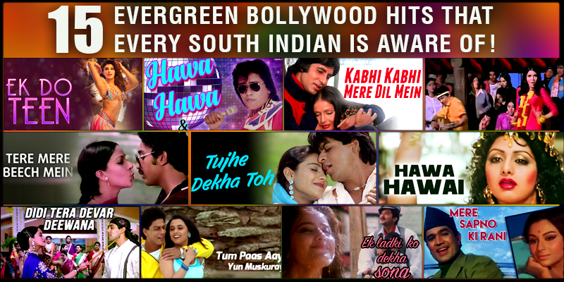 15 Evergreen Bollywood hits that every south Indian is aware of!