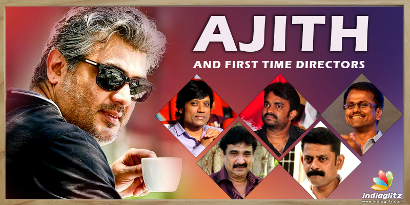 Ajith and First time directors 