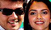 Ajith pairs with Deepika Padukone?