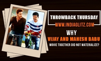 Throwback Thursday! Why Vijay and Mahesh Babu movie together did not materialize?