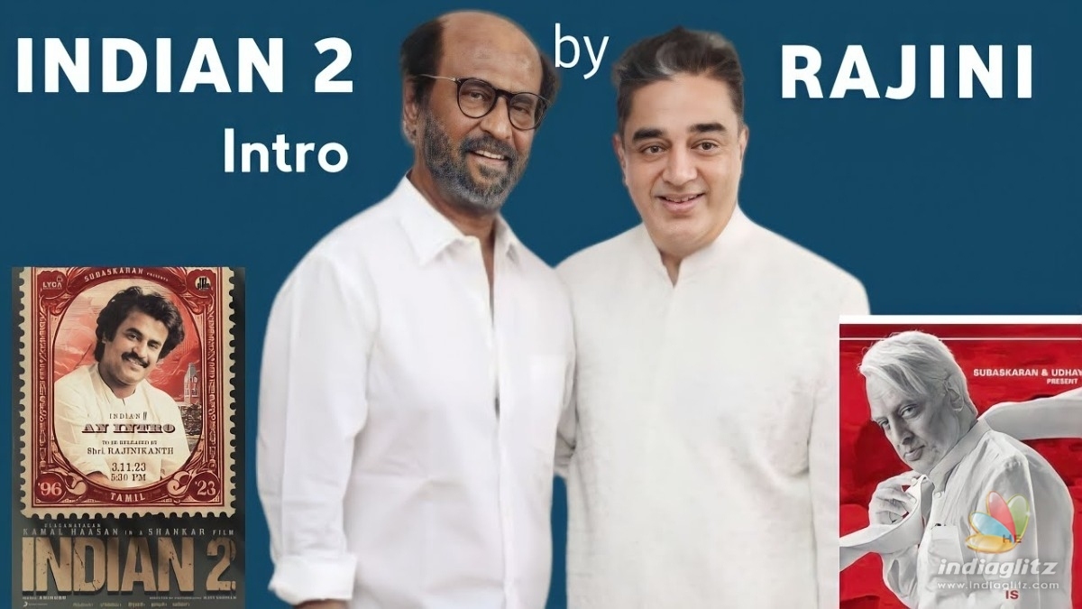 Superstar Rajinikanth unveils Ulaganayagan Kamal Haasan s enthralling Indian 2 an Intro Tamil News IndiaGlitz