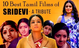 10 Best Tamil Films of Sridevi  - A Tribute