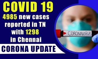 COVID 19 update - 4985 new cases reported in TN with 1298 in Chennai