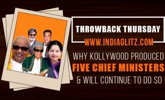 Throwback Thursday ! Why Kollywood produced five Chief Ministers & will continue to do so