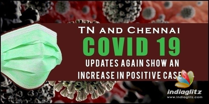 COVID 19 - Chennai remains on the higher side and TN too is showing rise in cases