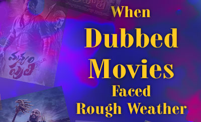 2016: When Dubbed Movies Faced Rough Weather