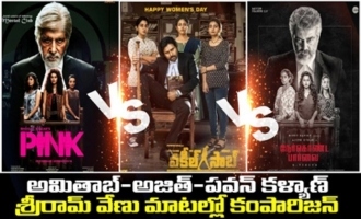 Pink Vs Nerkonda Paarvai Vs Vakeel Saab-Amitabh-Ajith-Pawan Kalyan ll Sriram Venu about  Comparison