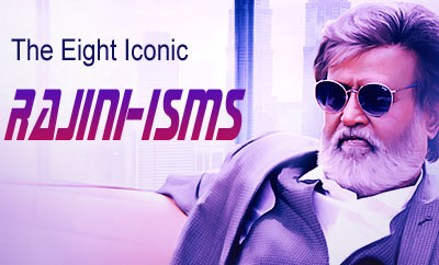 The Eight Iconic Rajini-isms