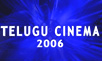 Telugu Cinema 2006